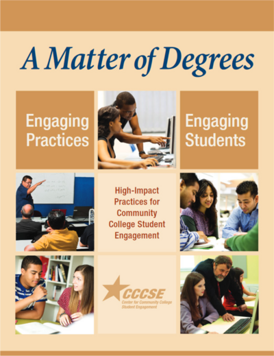 A Matter of Degrees - Engaging Practices Engaging Students - High-Impact Practices for Community College Student Engagement