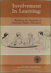 Involvement in Learning: Realizing the Potential of American Higher Education. Final Report of the Study Group on the Conditions of Excellence in American Higher Education.